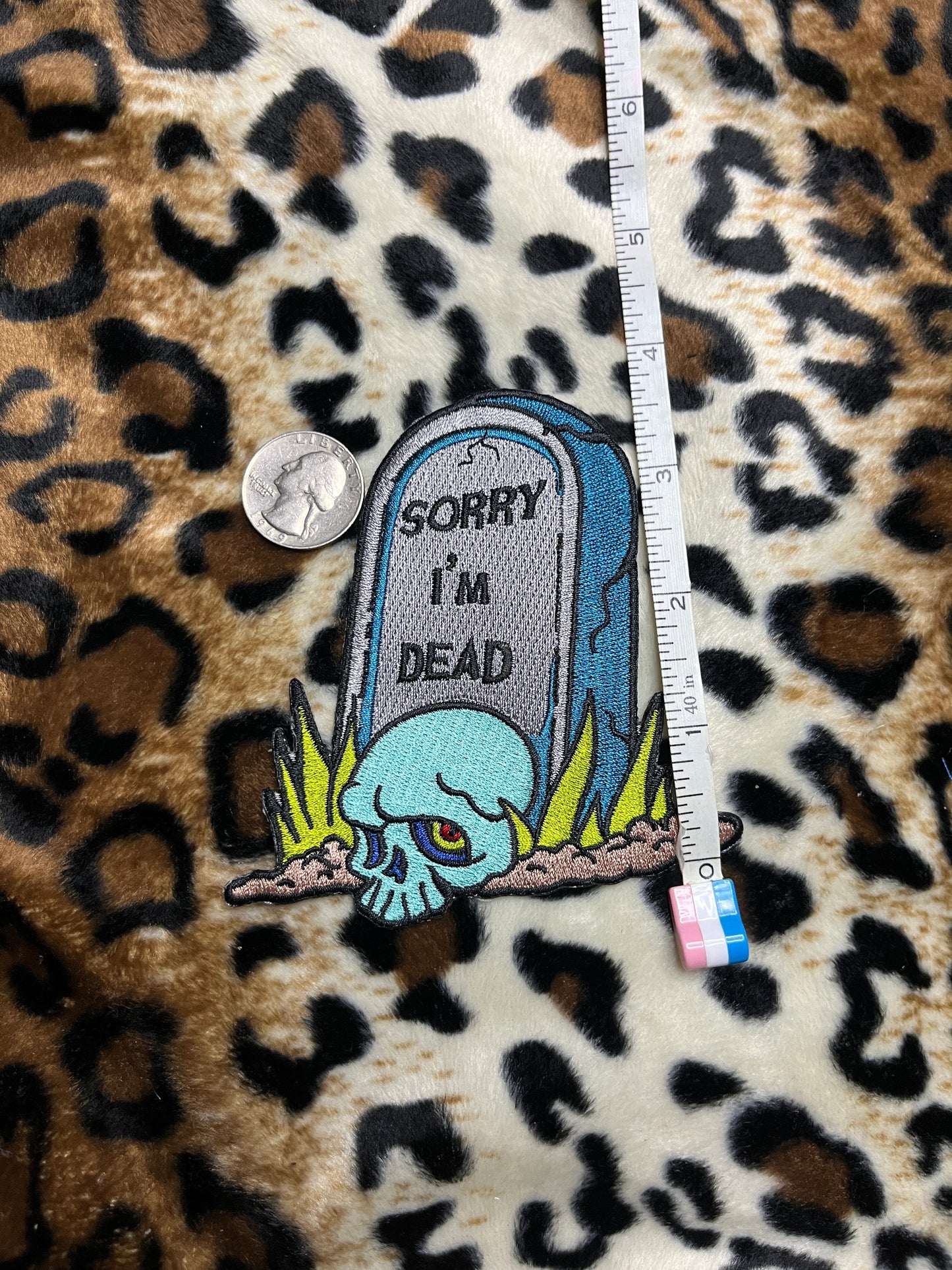 Sorry I’m dead sew on embroidered patch